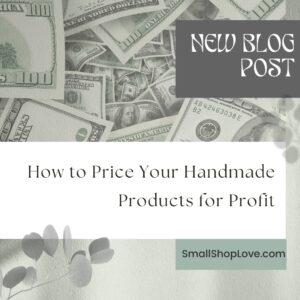 Pricing Your Handmade Products for Profit Small Shop Love is your go-to blog for handmade business tips, creative inspiration, and tools to help your shop thrive. Discover advice on sourcing supplies, crafting techniques, and growing your small business community. Join us for insightful articles and connect with like-minded creators and Etsy Shop Owners