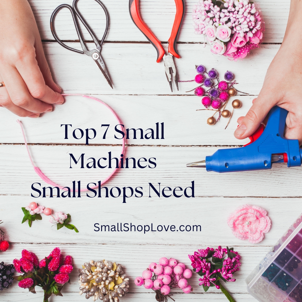 Top 7 Small Machines Every Handmade Shop Needs - Small Shop Love is your go-to blog for handmade business tips, creative inspiration, and tools to help your shop thrive. Discover advice on sourcing supplies, crafting techniques, and growing your small business community. Join us for insightful articles and connect with like-minded creators